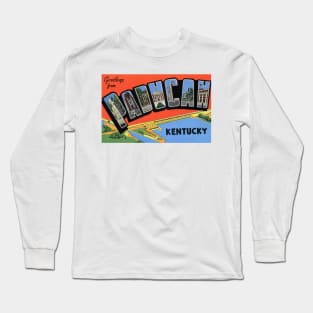 Greetings from Paducah Kentucky- Vintage Large Letter Postcard Long Sleeve T-Shirt